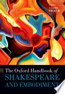 The Oxford handbook of Shakespeare and embodiment : gender, sexuality, and race /