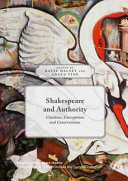 Shakespeare and authority : citations, conceptions and constructions /