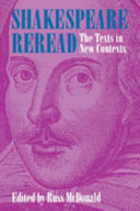 Shakespeare reread : the texts in new contexts /