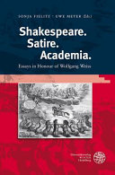 Shakespeare, satire, academia : essays in honour of Wolfgang Weiss /