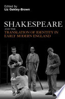 Shakespeare and the translation of identity in early modern England /