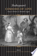 Shakespeare's comedies of love : essays in honour of Alexander Leggatt /