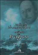William Shakespeare e il senso del tragico /