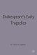 Shakespeare's early tragedies : Richard III, Titus Andronicus and Romeo and Juliet : a casebook /