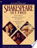 Shakespeare set free : teaching Romeo and Juliet, Macbeth, A Midsummer Night's Dream /