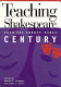 Teaching Shakespeare into the twenty-first century /