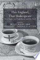 This England, that Shakespeare : new angles on Englishness and the bard /