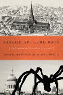 Shakespeare and religion : early modern and postmodern perspectives /