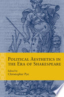 Political aesthetics in the era of Shakespeare /
