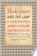 Shakespeare and the law : a conversation among disciplines and professions /