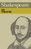 Shakespeare on theatre /