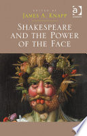 Shakespeare and the power of the face /