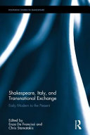 Shakespeare, Italy, and transnational exchange : early modern to the present /