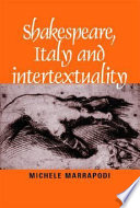 Shakespeare, Italy, and intertextuality /