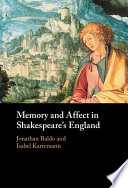 Memory and affect in Shakespeare's England /