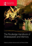 The Routledge handbook of Shakespeare and memory /
