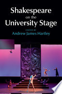 Shakespeare on the university stage /