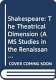 Shakespeare, the theatrical dimension /