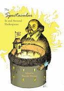 The spectacular in and around Shakespeare /