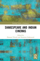 Shakespeare and Indian cinemas : 'local habitations' /