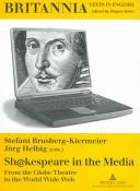 Shakespeare in the media : from the Globe Theatre to the World Wide Web /