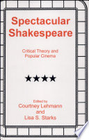 Spectacular Shakespeare : critical theory and popular cinema /