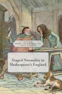 Staged normality in Shakespeare's England /