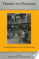 Thunder at a playhouse : essaying Shakespeare and the early modern stage /