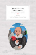 Shakespeare and Canada : "remembrance of ourselves" /