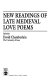 New readings of late medieval love poems /