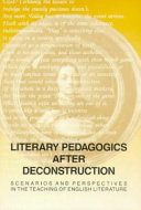 Literary pedagogics after deconstruction : scenarios and perspectives in the teaching of English literature /