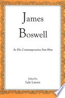 James Boswell : as his contemporaries saw him /