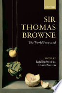 Sir Thomas Browne : the world proposed /