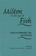 Milton in the age of Fish : essays on authorship, text, and terrorism /