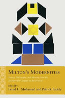 Milton's modernities : poetry, philosophy, and history from the seventeenth century to the present /