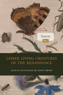 Lesser living creatures of the Renaissance /