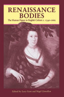 Renaissance bodies : the human figure in English culture c.1540-1660 /