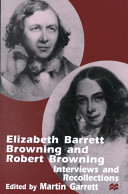 Elizabeth Barrett Browning and Robert Browning : interviews and recollections /