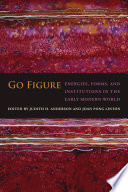 Go figure : energies, forms, and institutions in the early modern world /