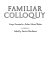 Familiar colloquy : essays presented to Arthur Edward Barker /