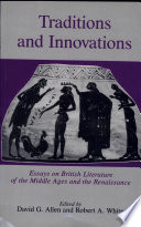 Traditions and innovations : essays on British literature of the Middle Ages and the Renaissance /