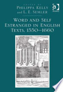 Word and self estranged in English texts, 1550-1660 /