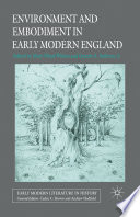 Environment and Embodiment in Early Modern England /