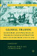 Global traffic : discourses and practices of trade in English literature and culture from 1550 to 1700 /