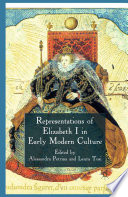 Representations of Elizabeth I in early modern culture /