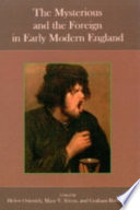 The mysterious and the foreign in early modern England /