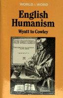 English humanism : Wyatt to Cowley /