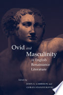 Ovid and masculinity in English Renaissance literature /