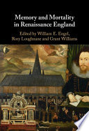 Memory and mortality in Renaissance England /