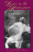 Desire in the Renaissance : psychoanalysis and literature /